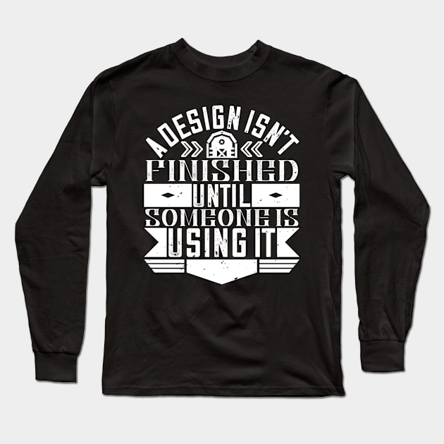 A design isn't finished until someone is using it Long Sleeve T-Shirt by Frenchyx